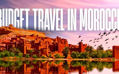 Budget Travel in Morocco: Tips for Affordable Adventures