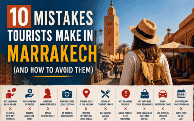 10 Mistakes Tourists Make in Marrakech (And How to Avoid Them)