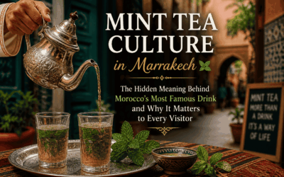 Mint Tea Culture in Marrakech: The Hidden Meaning Behind Morocco’s Most Famous Drink and Why It Matters to Every Visitor